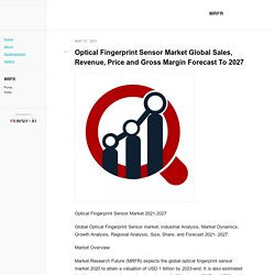 Optical Fingerprint Sensor Market Global Sales, Revenue, Price and Gross Margin Forecast To 2027