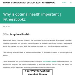 Why is optimal health important