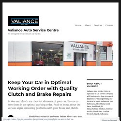 Keep Your Car in Optimal Working Order with Quality Clutch and Brake Repairs