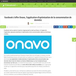 Facebook s'offre Onavo, l'application d'optimisation de la consommation de données