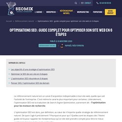 Optimisation SEO : le guide pour optimiser son site en 6 étapes