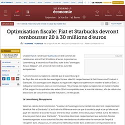 Optimisation fiscale: Fiat et Starbucks devront rembourser 20 à 30 millions d'euros