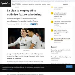 La Liga to employ AI to optimise fixture scheduling
