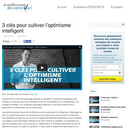 3 clés pour cultiver l'optimisme intelligent — La Meilleure Année de Votre Vie