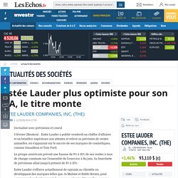 Estée Lauder plus optimiste pour son CA, le titre monte, Actualité des sociétés