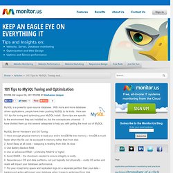 101 Tips to MySQL Tuning and Optimization at Monitor Everything IT: Website, Server, Application, Network. 100% Free!