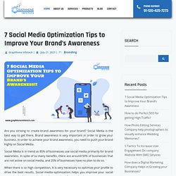 7 Social Media Optimization Tips to Improve Your Brand’s Awareness - Graphhene Infotech Blog