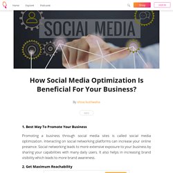 How Social Media Optimization Is Beneficial For Your Business? - shiva kushwaha