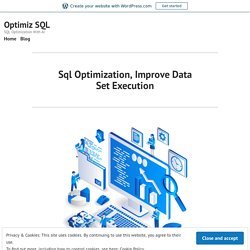 Sql Optimization, Improve Data Set Execution