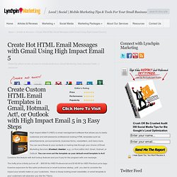 Create Custom HTML Email Templates in Gmail, Hotmail, Act!, or Outlook with High Impact Email 5 in 3 Easy Steps