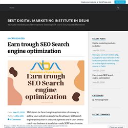 Earn trough SEO Search engine optimization – Best Digital Marketing Institute in Delhi