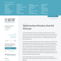 Optimization Mistakes that Kill Startups