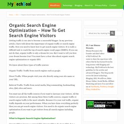 Organic Search Engine Optimization - How To Get Search Engine Visitors - MyTechGoal