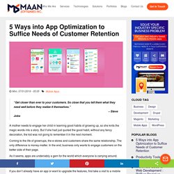 5 Ways into App Optimization to Suffice Needs of Customer Retention