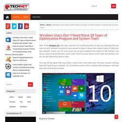 Windows Users Don’t Need these 10 Types of Optimization Program and System Tools