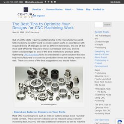 The Best Tips to Optimize Your Designs for CNC Machining Work