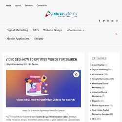 Video SEO: How to Optimize Videos for Search