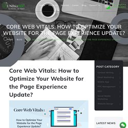 Core Web Vitals: How to Optimize Your Website for the Page Experience Update?