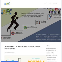 Why To Develop A Secured And Optimized Website Professionally?