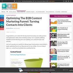 Optimizing The B2B Content Marketing Funnel: Turning Contacts Into Clients
