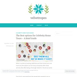 The Best options for Celebrity Home Tours – A Brief Guide – velvetropes