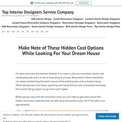 Make Note of These Hidden Cost Options While Looking For Your Dream House – Top Interior Designers Service Company