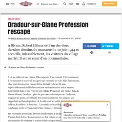 Oradour-sur-Glane Profession rescapé