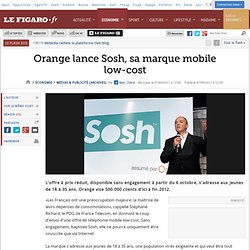 Médias & Publicité : Orange lance Sosh, sa marque mobile low-cost