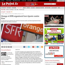 Orange et SFR organisent leur riposte contre Free