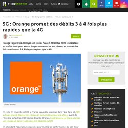 5G : Orange promet des débits 3 à 4 fois plus rapides que la 4G