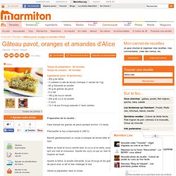 Gâteau pavot, oranges et amandes d'Alice : Recette de Gâteau pavot, oranges et amandes d'Alice