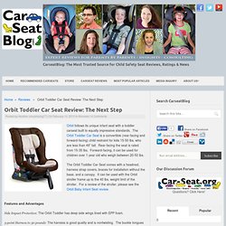 Orbit Toddler Car Seat Review: The Next Step