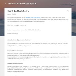 Orca 40 Quart Cooler Review