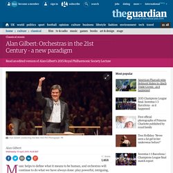 Alan Gilbert: Orchestras in the 21st Century - a new paradigm