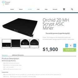 10 MH Orchid Scrypt Miner - Flower Technology