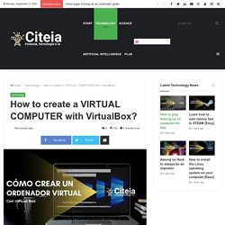 ¿Cómo crear un ORDENADOR VIRTUAL con VirtualBox?