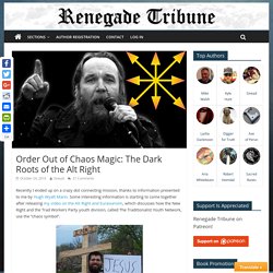 Order Out of Chaos Magic: The Dark Roots of the Alt Right