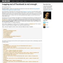 Nik Cubrilovic Blog - Logging out of Facebook is not enough