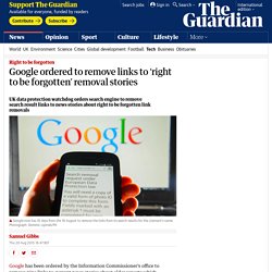 Google ordered to remove links to ‘right to be forgotten’ removal stories
