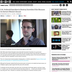 U.K. Ordered Guardian to Destroy Snowden Files Because Its Servers Weren't Secure
