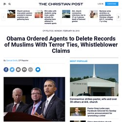 Obama Ordered Agents to Delete Records of Muslims With Terror Ties, Whistleblower Claims