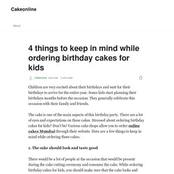 4 things to keep in mind while ordering birthday cakes for kids