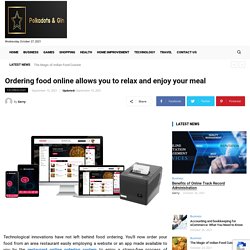 Ordering food online allows you to relax and enjoy your meal