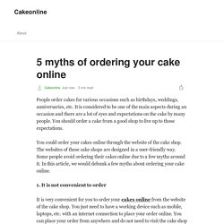 5 myths of ordering your cake online