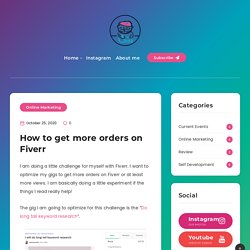 How to get more orders on Fiverr - SiriousThoughts