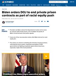 Biden orders DOJ to end private prison contracts as part of racial equity push