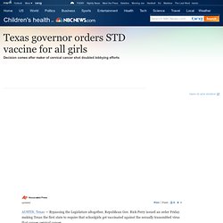 Texas orders STD vaccine for all girls - Health - Kids and parenting