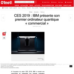 CES 2019 : IBM présente son premier ordinateur quantique « commercial »
