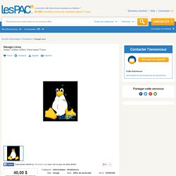 Garage Linux Usagé à vendre à Québec - LesPac.com Ordinateurs et accessoires informatique Québec