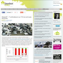 GreenIT : 7 ordinateurs sur 10 ne sont pas recyclés